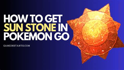 How to Get Sun Stone Pokemon Go: A Journey Through Time and Space